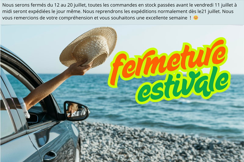Fermeture Estivale Juillet
